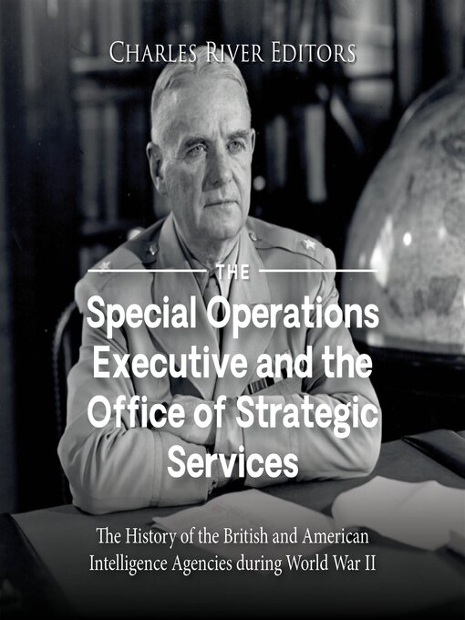 Title details for The Special Operations Executive and the Office of Strategic Services by Charles River Editors - Wait list
